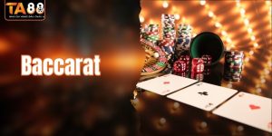Baccarat - Bí Quyết Chơi Giúp Bạn Luôn Thắng Lớn Từ Cao Thủ
