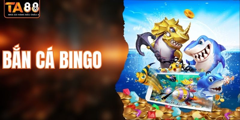 Bắn Cá Bingo - Tựa Game Giải Trí Online Hàng Đầu 2026