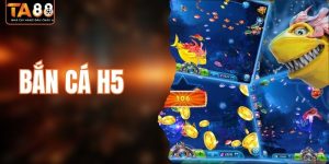 Bắn Cá H5 - Sản Phẩm Cá Cược Hấp Dẫn Hàng Đầu Thị Trường