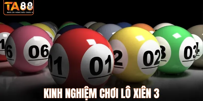Bí kíp chơi lô xiên 3 hiệu quả ở nhà cái TA88