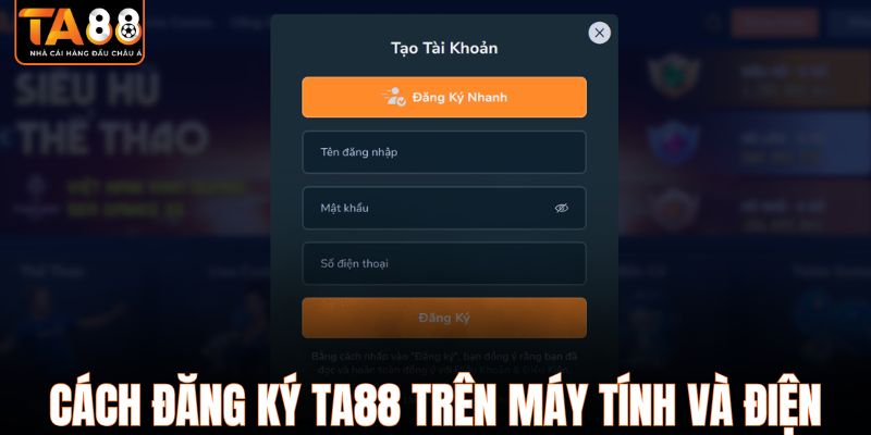 Cách đăng ký TA88 trên máy tính và điện thoại
