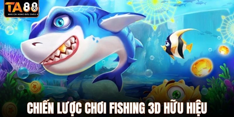 Chiến lược chơi fishing 3D hữu hiệu