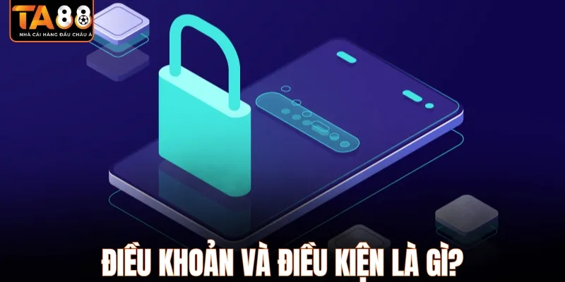 Điều khoản và điều kiện là gì? Hiểu đúng trước khi tạo tài khoản