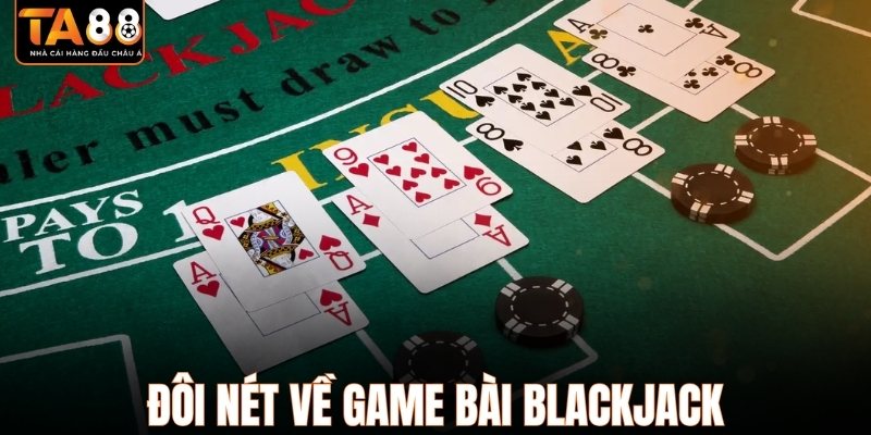 Đôi nét về game bài blackjack