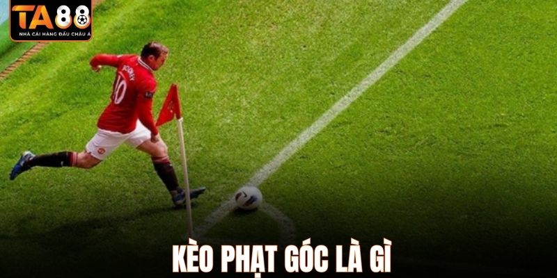 Kèo phạt góc là gì?