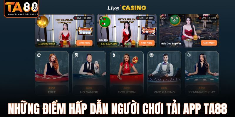Những điểm hấp dẫn người chơi tải app TA88
