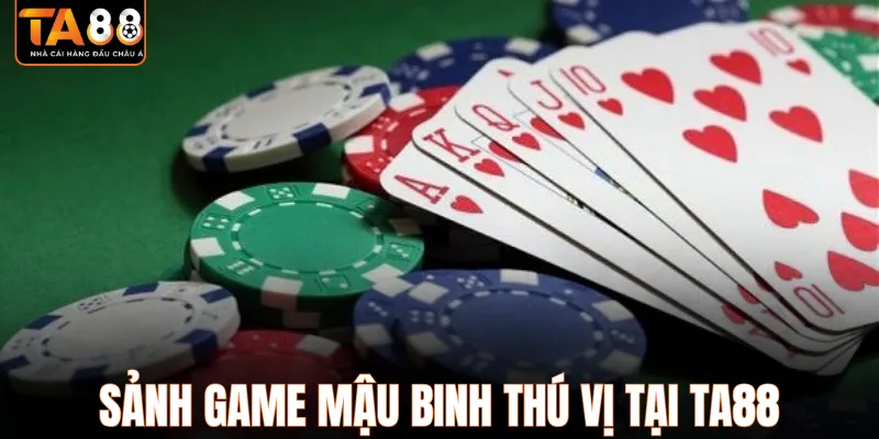 Những sảnh game mậu binh thú vị ở TA88