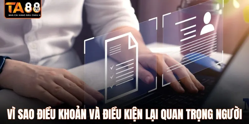 Vì sao điều khoản TA88 lại quyết định quyền lợi người chơi